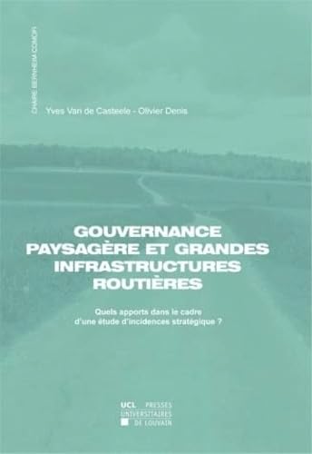 Gouvernance paysagère et grandes infrastructures routières: Quels apports dans le cadre d'une étude d'incidences stratégique ? book