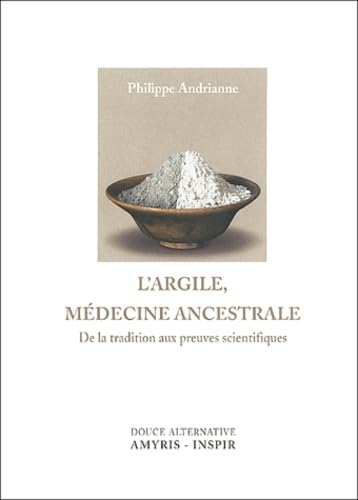 L'argile, médecine ancestrale: De la tradition aux preuves scientifiques Books