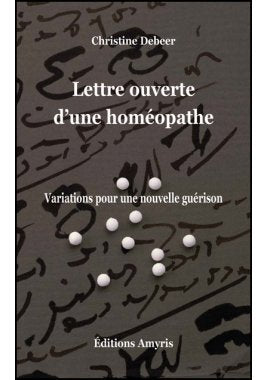 Lettre ouverte d'une homéopathe: Variations pour une nouvelle guérison Books