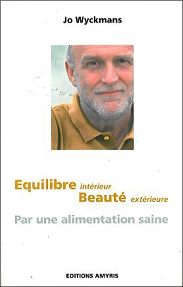 Equilibre intérieur et beauté extérieure par une alimentation saine Books