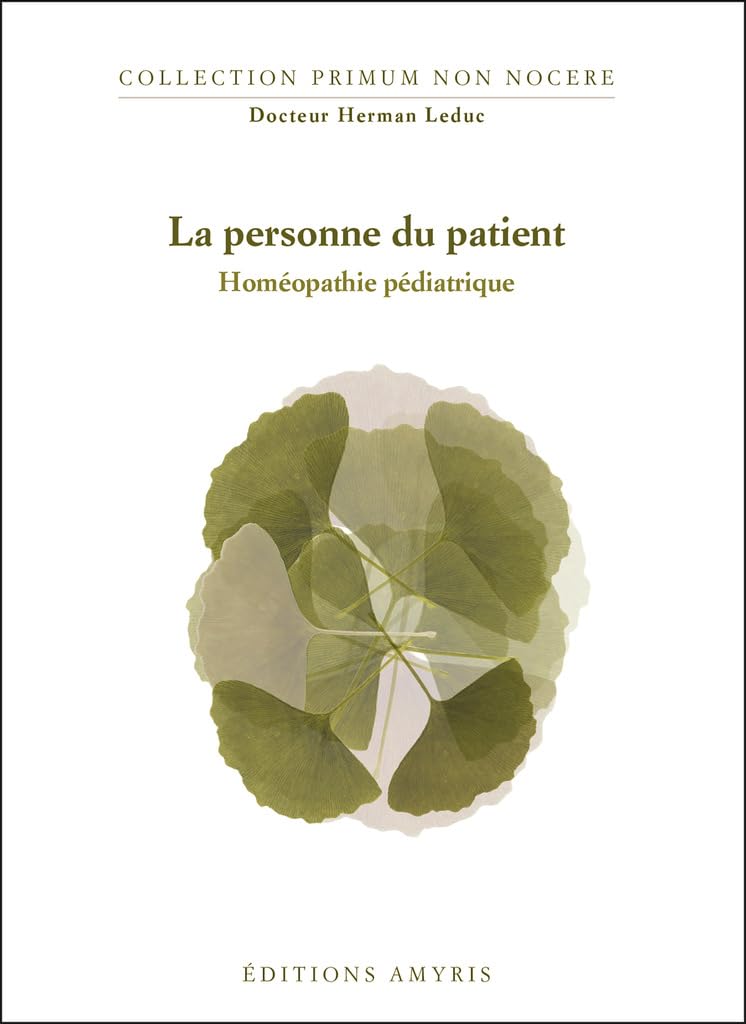 La personne du patient - Homéopathie pédiatrique (Primum Non Nocere ) Health, Nutrition & Fitness