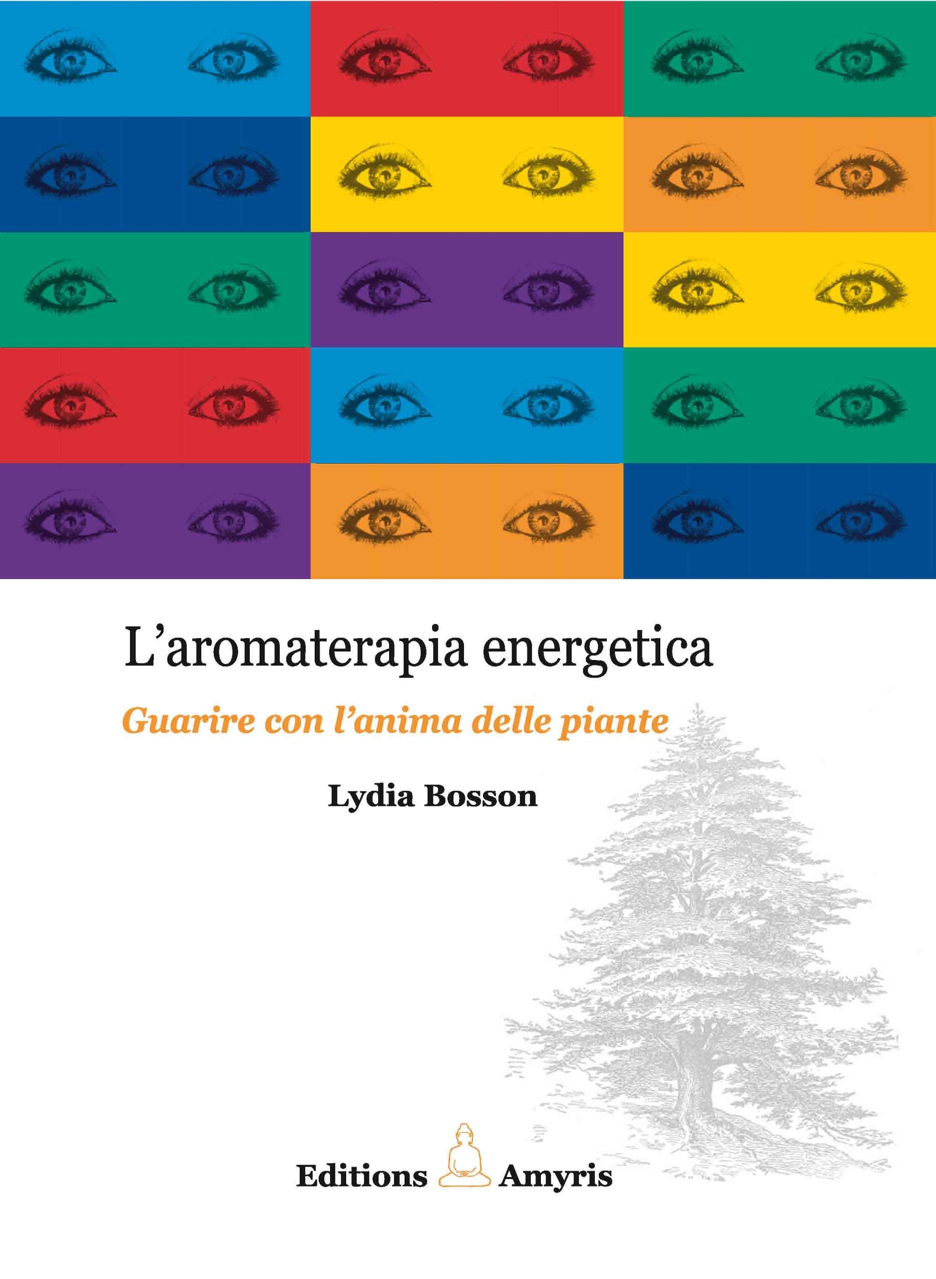 L'aromaterapia energetica : Guarire con l'anima delle piante. Aceites esenciales y Ayurvéda book