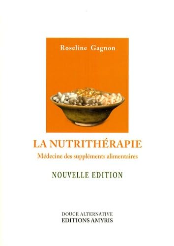 La nutrithérapie: Médecine des suppléments alimentaires Books