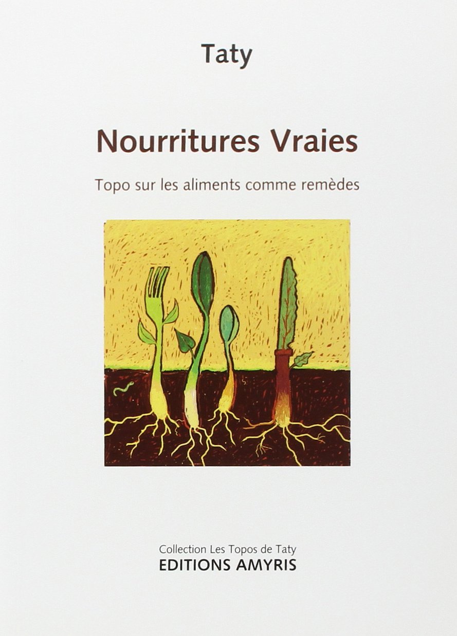 Nourritures vraies : Topo sur les aliments comme remèdes book
