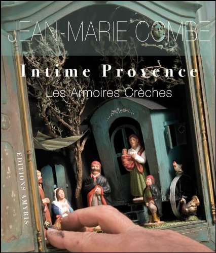 Intime Provence : Les armoires crèches (Les Singuliers ) Health, Nutrition & Fitness