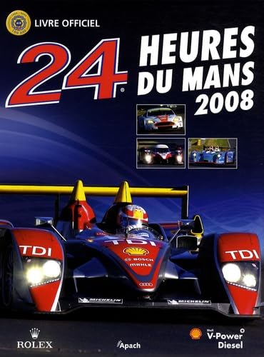 24 Heures du Mans 2008: Le livre officiel de la plus grande course d'endurance du monde Leisure & Fun