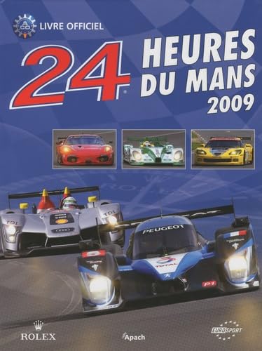 24 Heures du Mans 2009: Le livre officiel de la plus grande course d'endurance du monde book