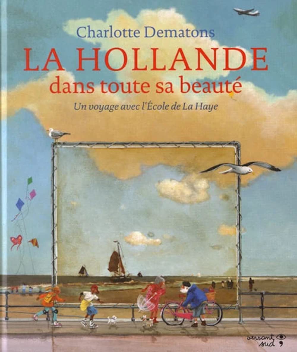 La Hollande dans toute sa beauté: Un voyage avec l'école de La Haye Children's books