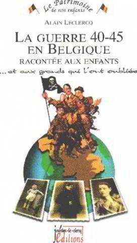 La Guerre 40-45 en Belgique Racontee aux Enfants Books