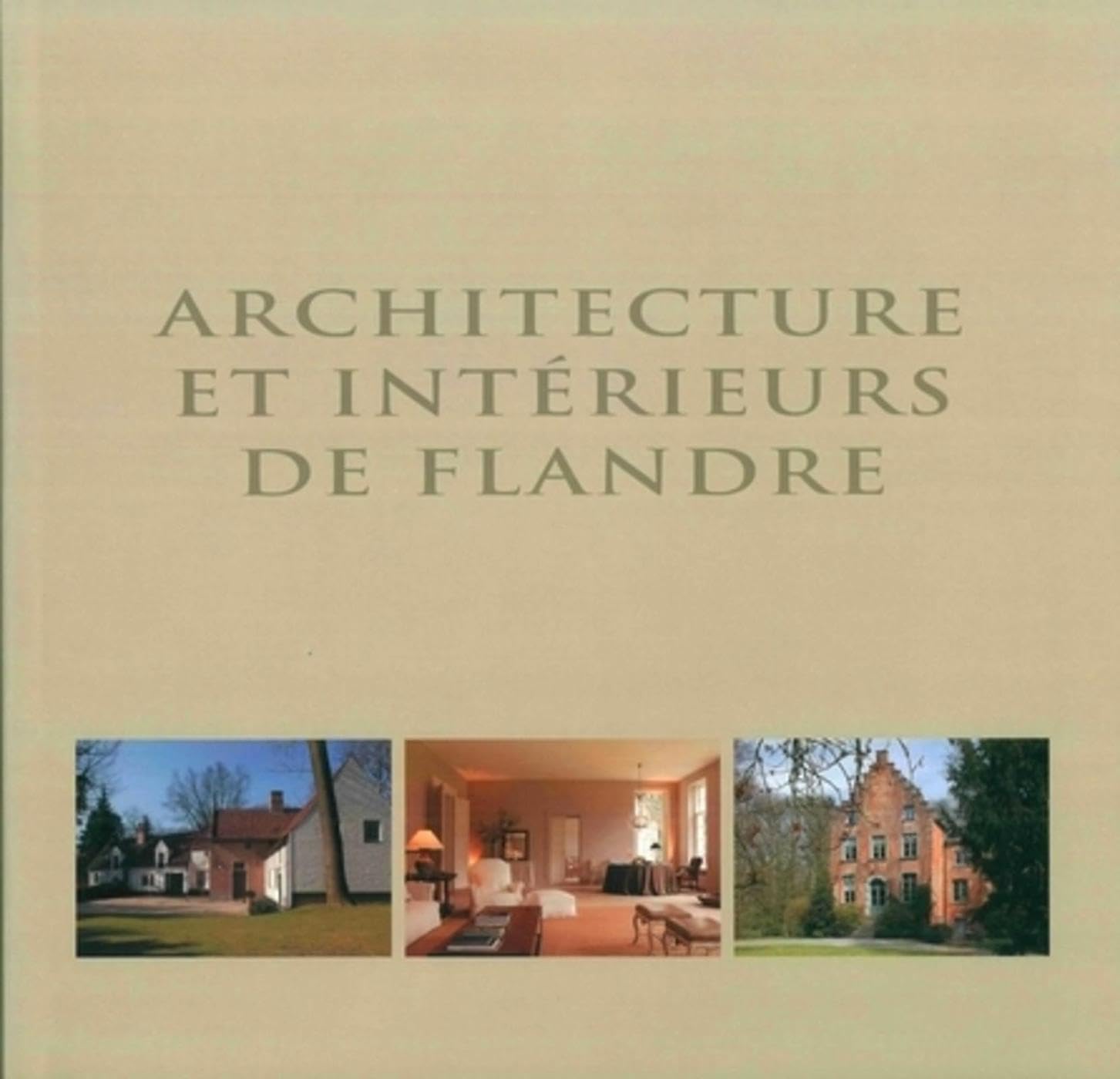 Architecture et intérieurs de Flandre: Edition trilingue français-anglais-néerlandais Film, Art & Culture