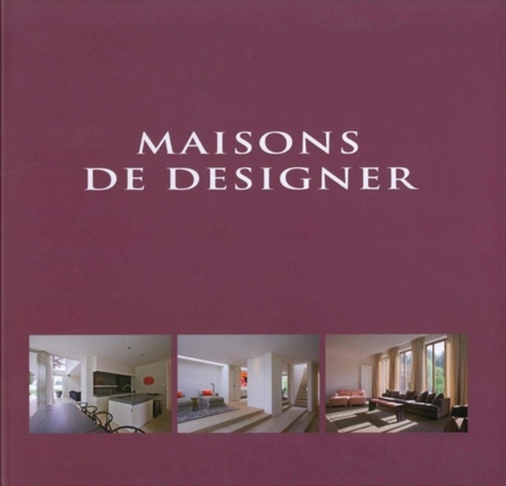 Maisons de designer: Edition trilingue français, anglais, néerlendais Architecture