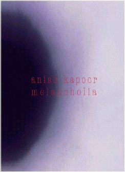 Anish Kapoor : melancholia : exposition, Belgique, Grand-Hornu, 24 oct. 2004-6 mars 2005 Film, Art & Culture