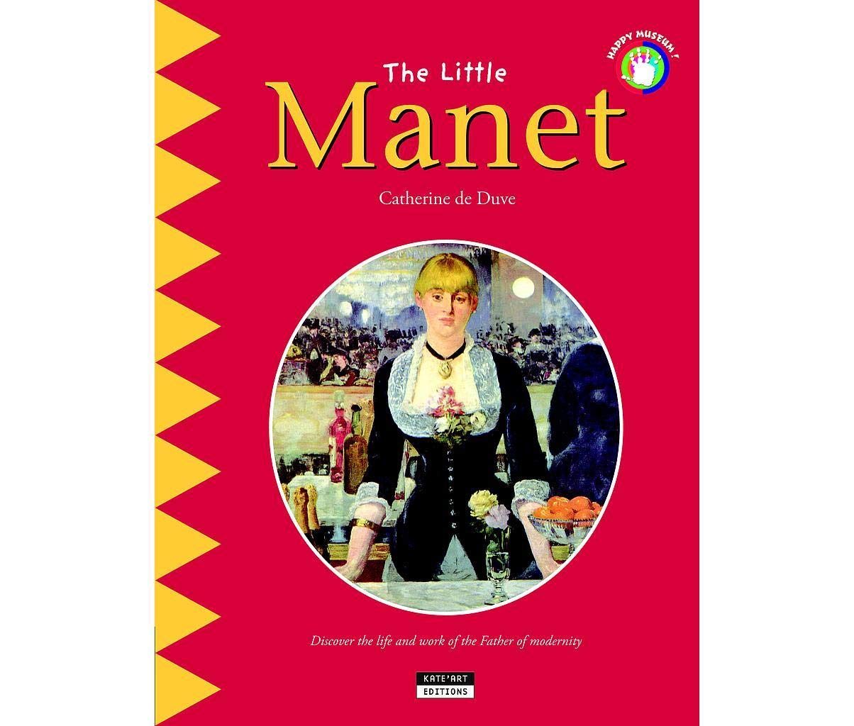Little Manet: Discover the Life and Work of the Father of Modernity!: En Film, Art & Culture