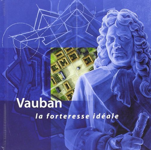 Vauban la Forteresse Ideale Reflexions Plans et Modeles + DVD Film en 3 d book