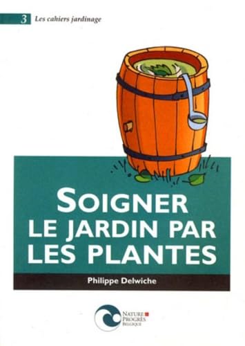Soigner le jardin par les plantes Books