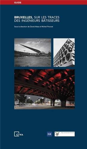 Bruxelles, sur les traces des Ingénieurs Bâtisseurs Architecture