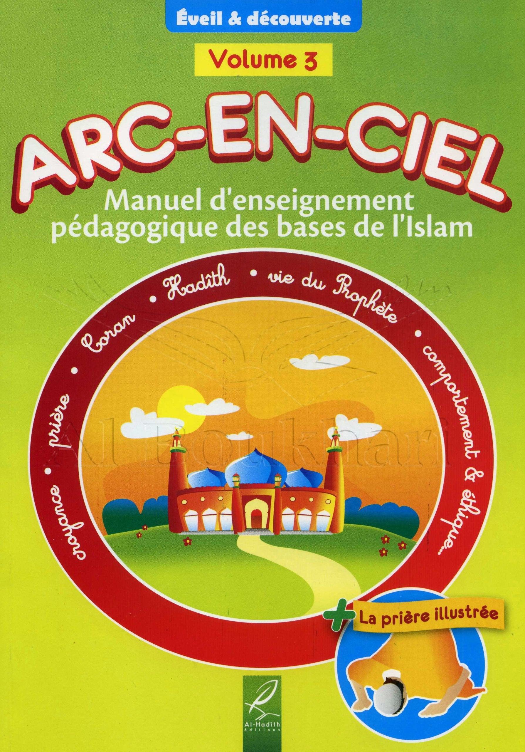 Arc-En-Ciel Volume 3 : Manuel d'Enseignement Pédagogique des Bases de l'Islam Books