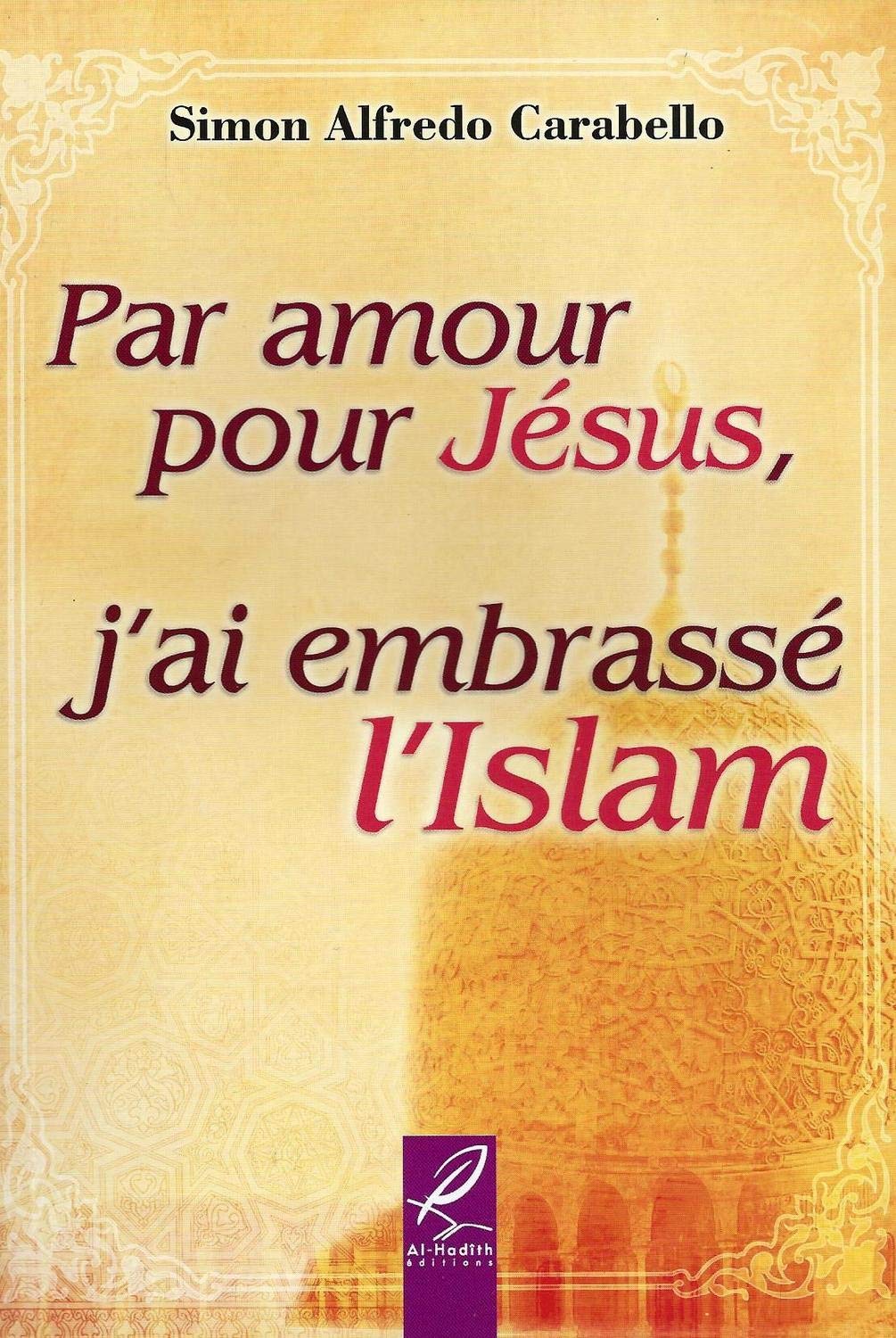Par amour pour Jésus, j'ai embrassé l'Islam book