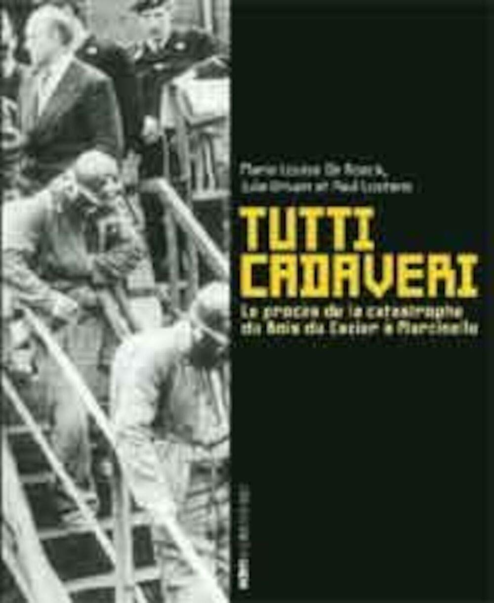 Tutti Cadaveri: Le procès de la catastrophe du Bois du Cazier à Marcinelle Contemporary literature