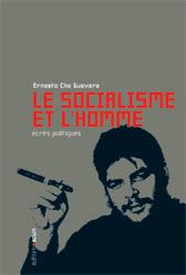 Le socialisme et l'homme : écrits politiques Politics & History