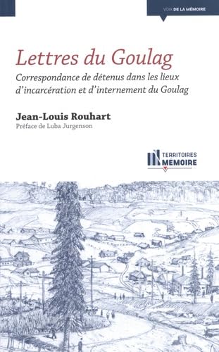 Lettres du Goulag: Correspondance de détenus dans les lieux d'incarcération et d'internement du Goulag book