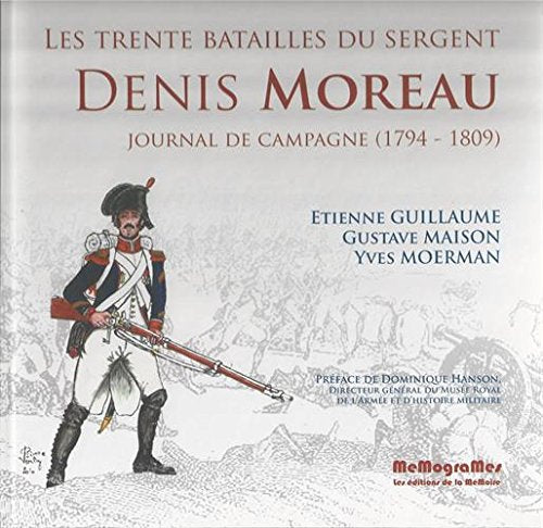 Les Trente Batailles du Sergent Denis Moreau book