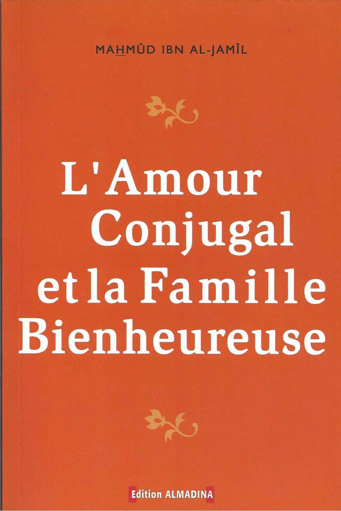 L'amour conjugal et la famille bienheureuse Books