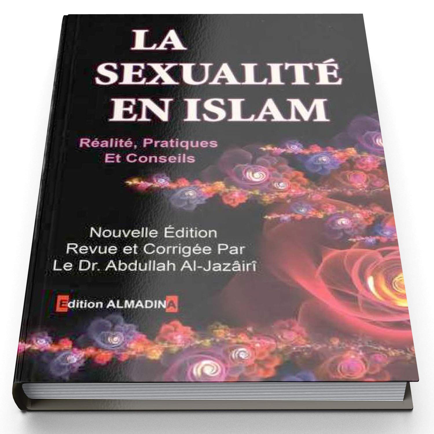 La sexualité en Islam. Revue et corrigée par Dr Abdullah Al-Jazairi Books
