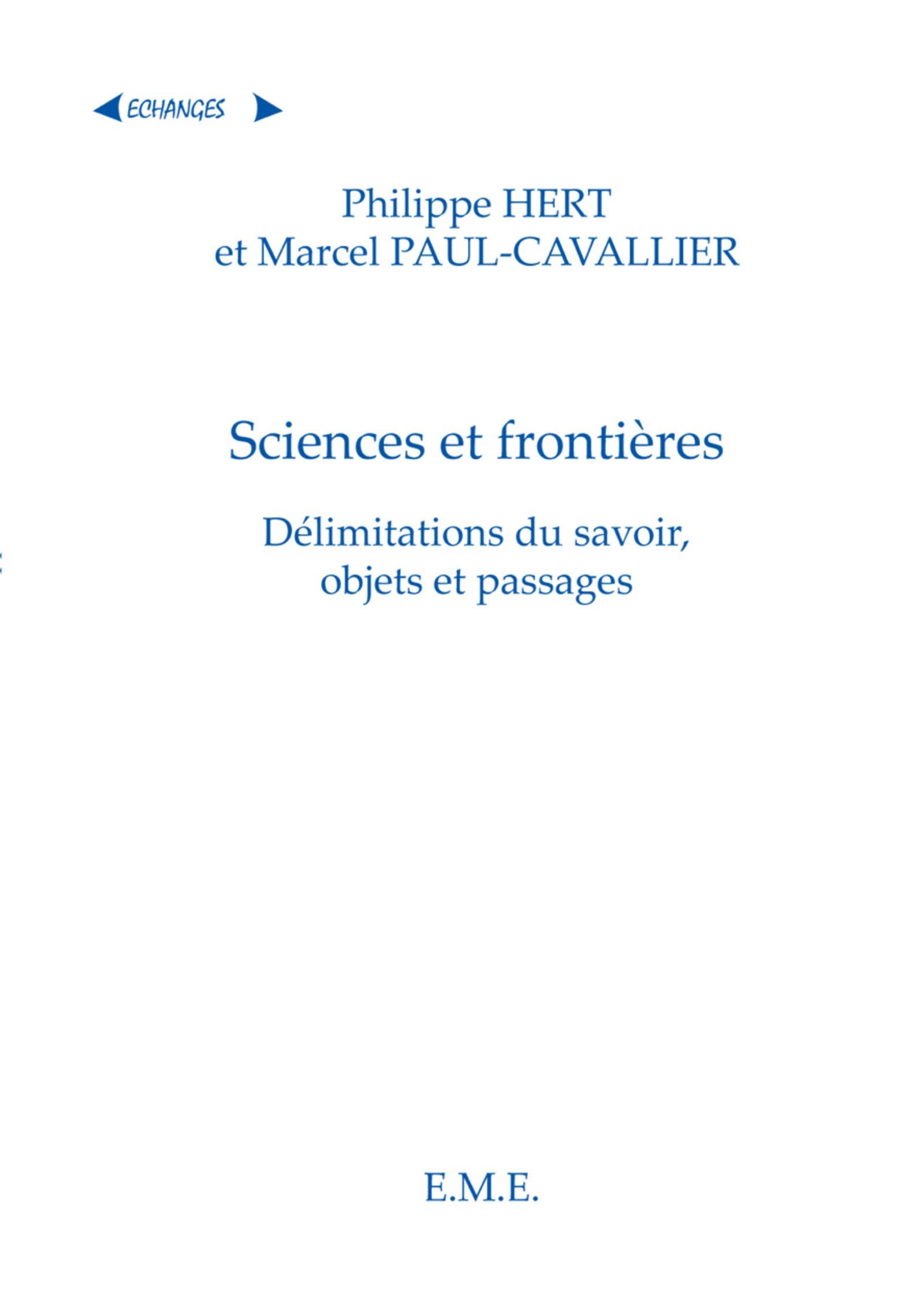 Sciences et frontieres: Délimitations du savoir, objets et passages Social Sciences