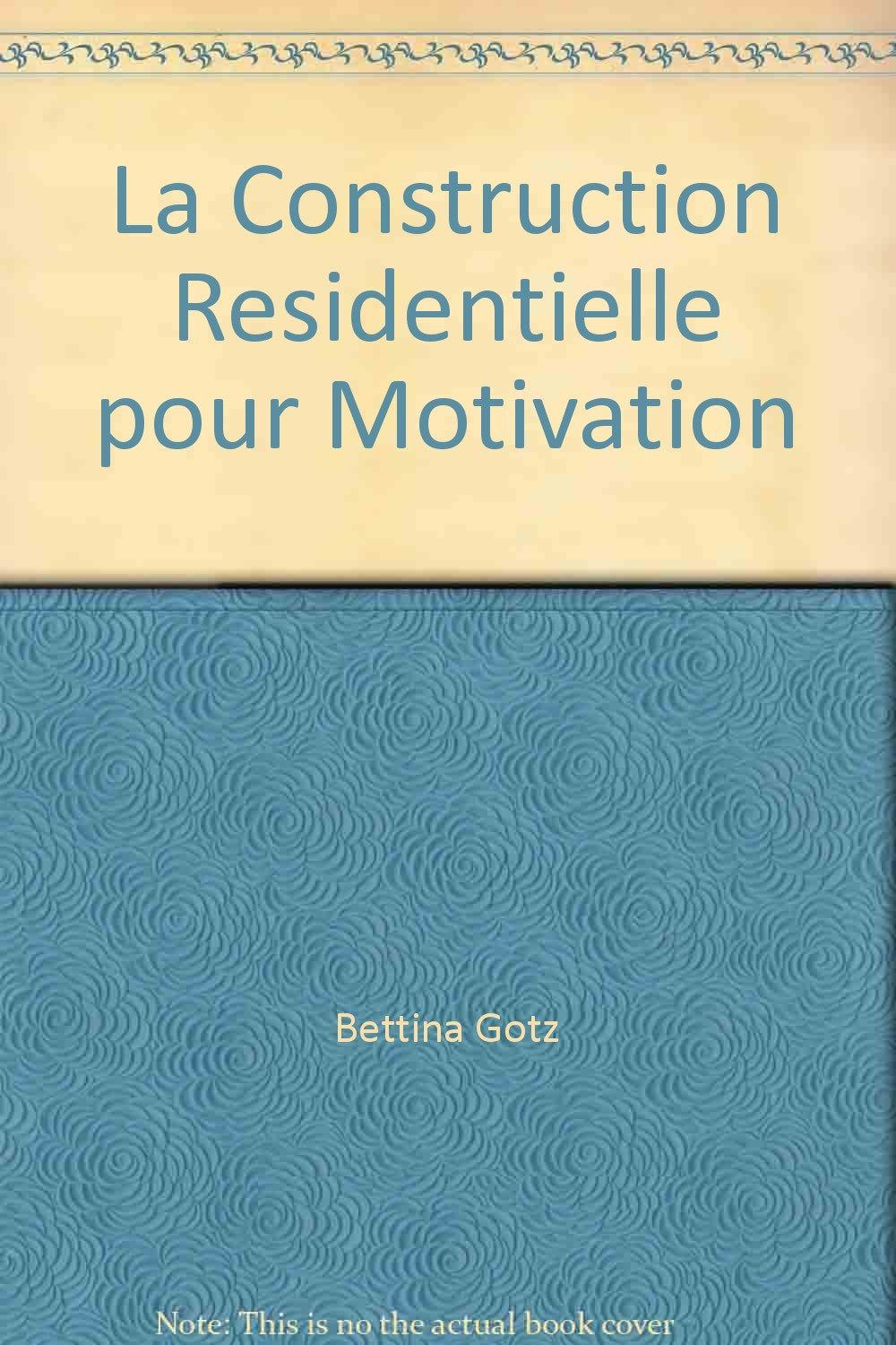 La construction résidentielle pour motivation book