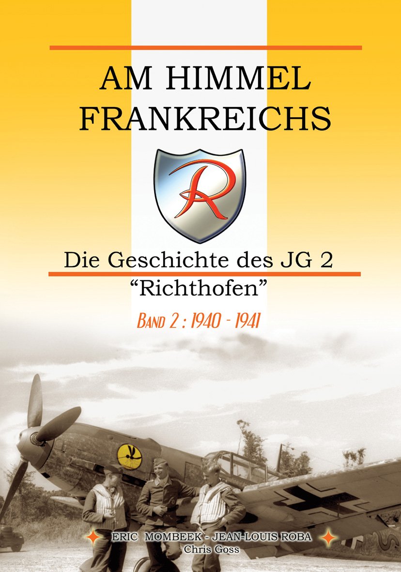 Am Himmel Frankreichs - Die Geschichte des Jagdgeschwaders 2 "Richthofen" - Band 2: 1940-1941, Books