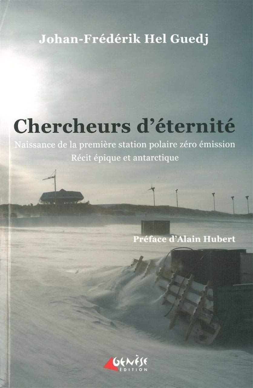 Chercheurs d'Eternite: Naissance de la Première Station Polaire Contemporary literature