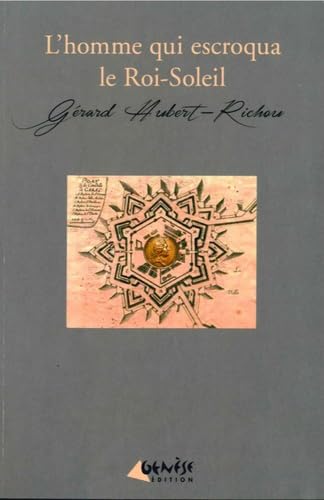 L' Homme qui Escroqua le Roi-Soleil: Une enquête de Géraud Labayle Historical Fiction