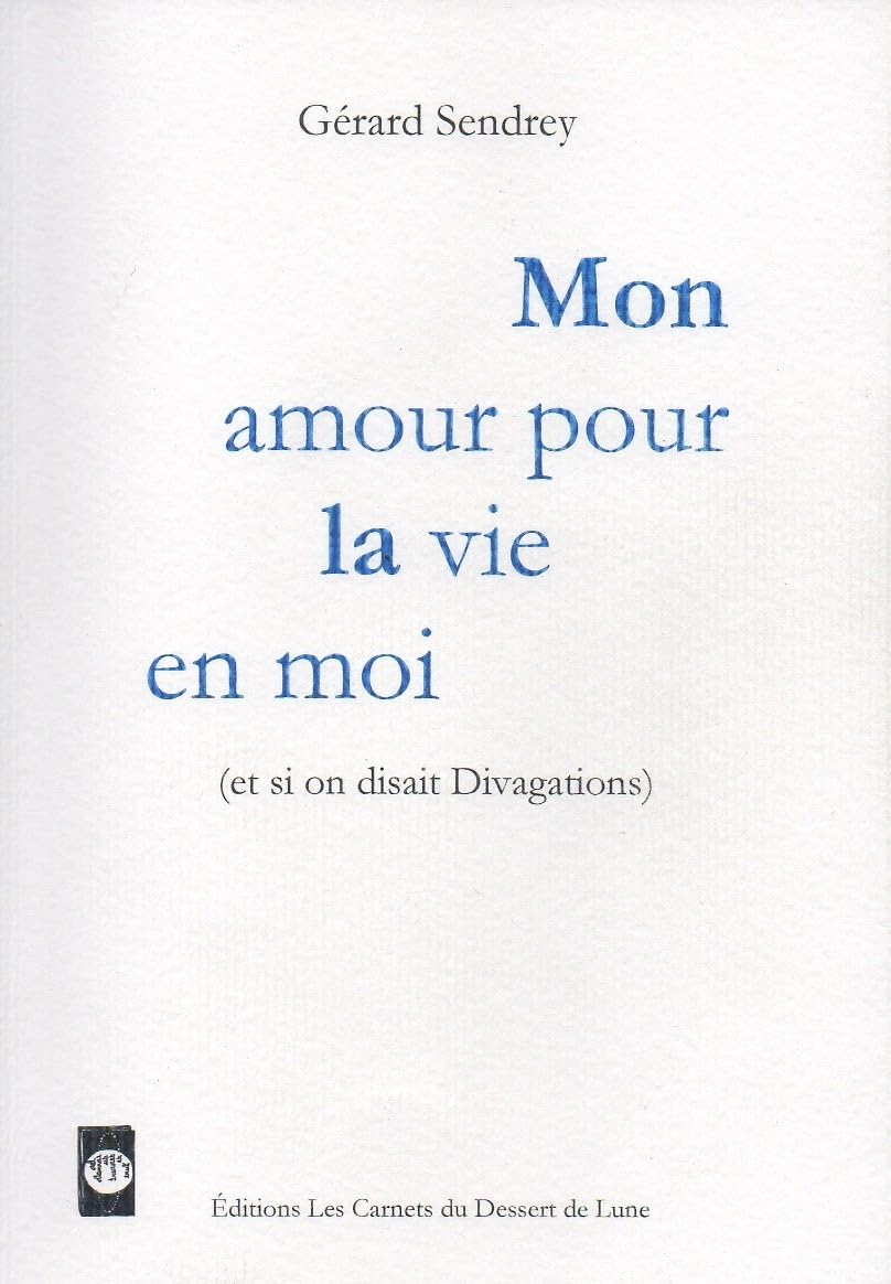 Mon Amour Pour La Vie En Moi : Et Si On Disait Divagations book