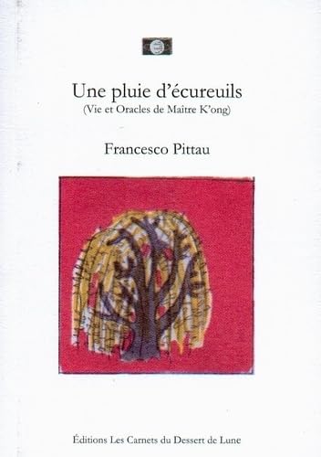 Une Pluie D'Ecureuils : Vie Et Oracle De Maitre K'Ong book