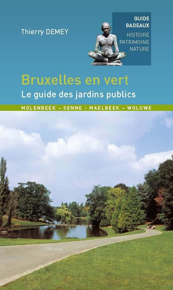 BRUXELLES EN VERT, LE GUIDE DES JARDINS PUBLICS Leisure, Home & Garden