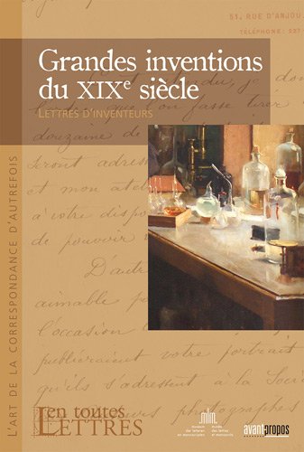 Grandes inventions du XIXe siècle : lettres d'inventeurs book