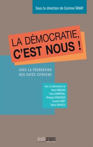 La démocratie, c'est nous !: Avec la fédération des cafés citoyens book