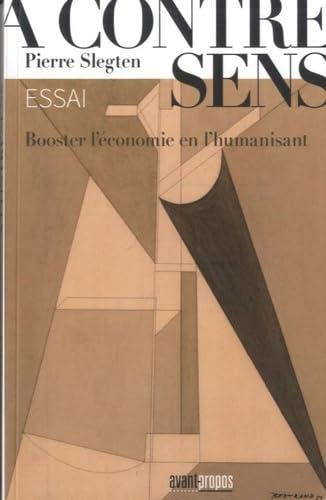 A contresens: Booster l'économie en l'humanisant book