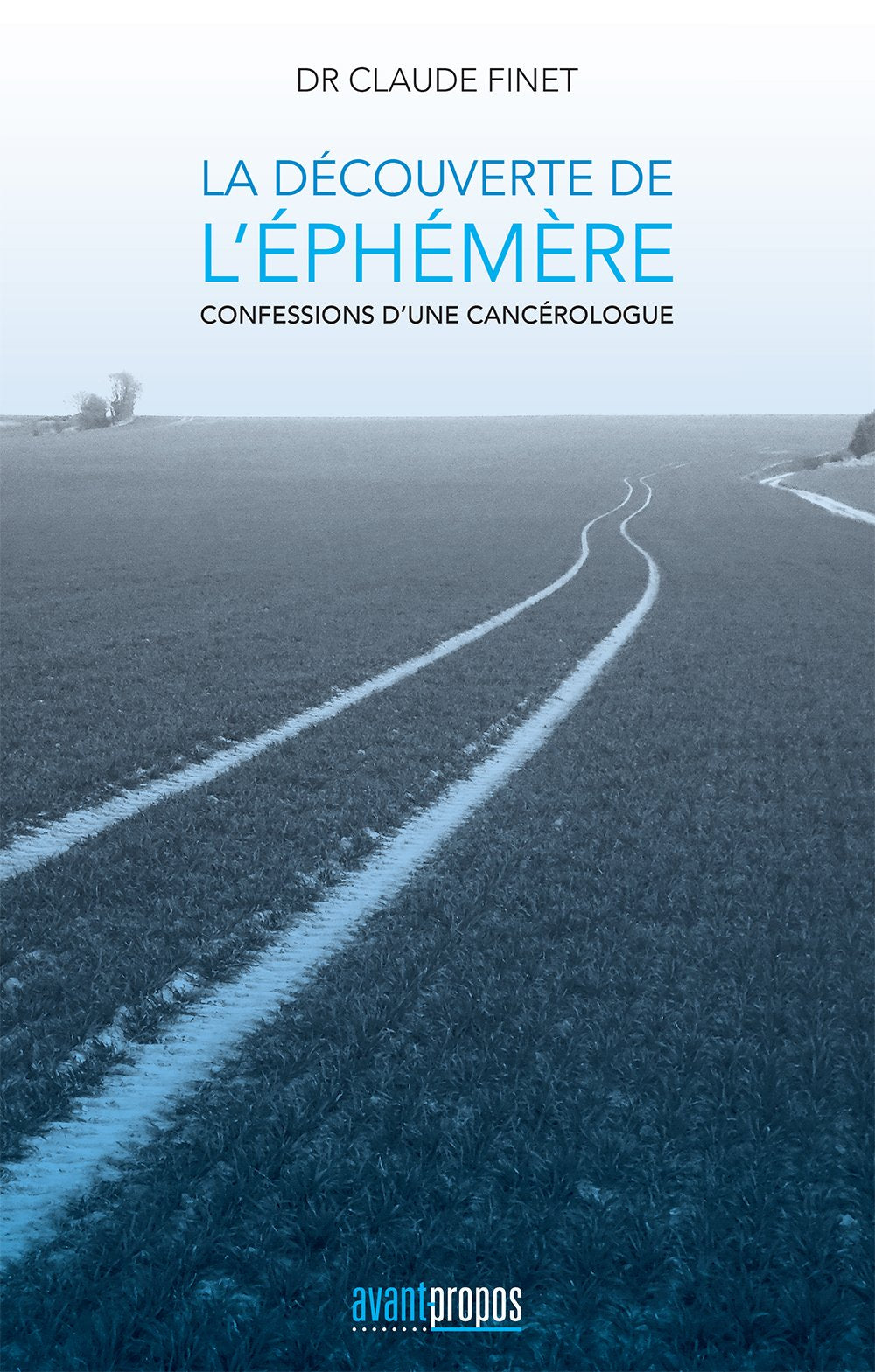 La découverte de l'éphémère: Confessions d'une cancérologue Books