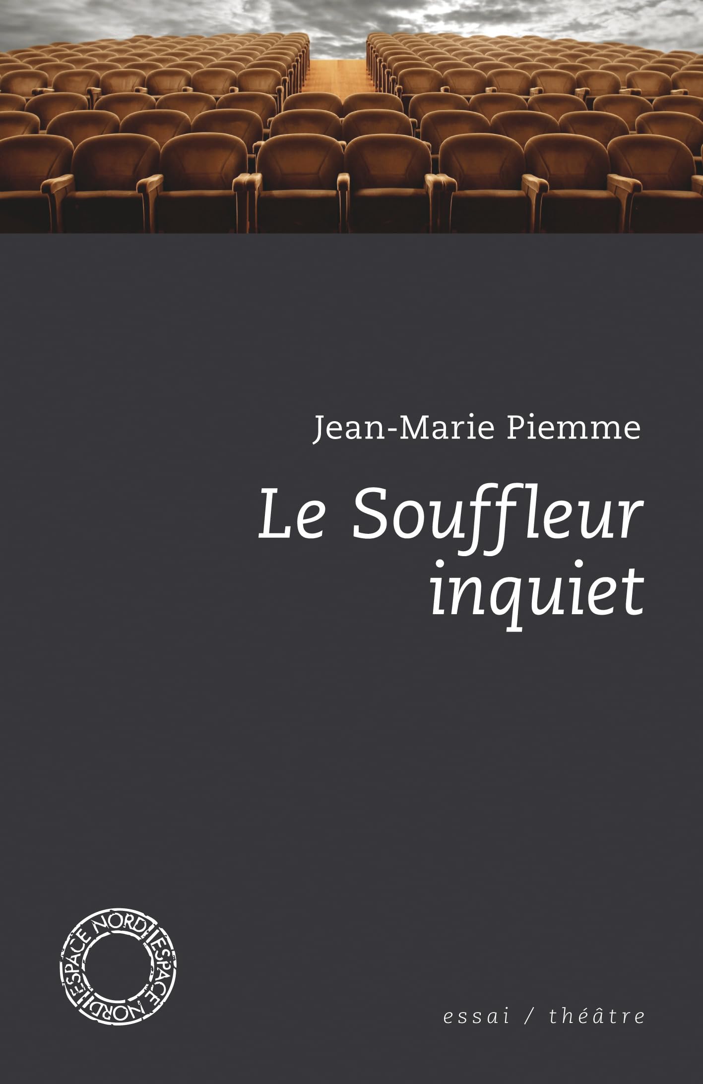 LE SOUFFLEUR INQUIET: Et autres écrits sur le théâtre Drama