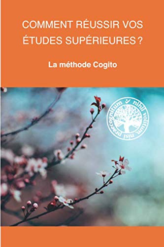 Comment réussir vos études supérieures: La Méthode Cogito book
