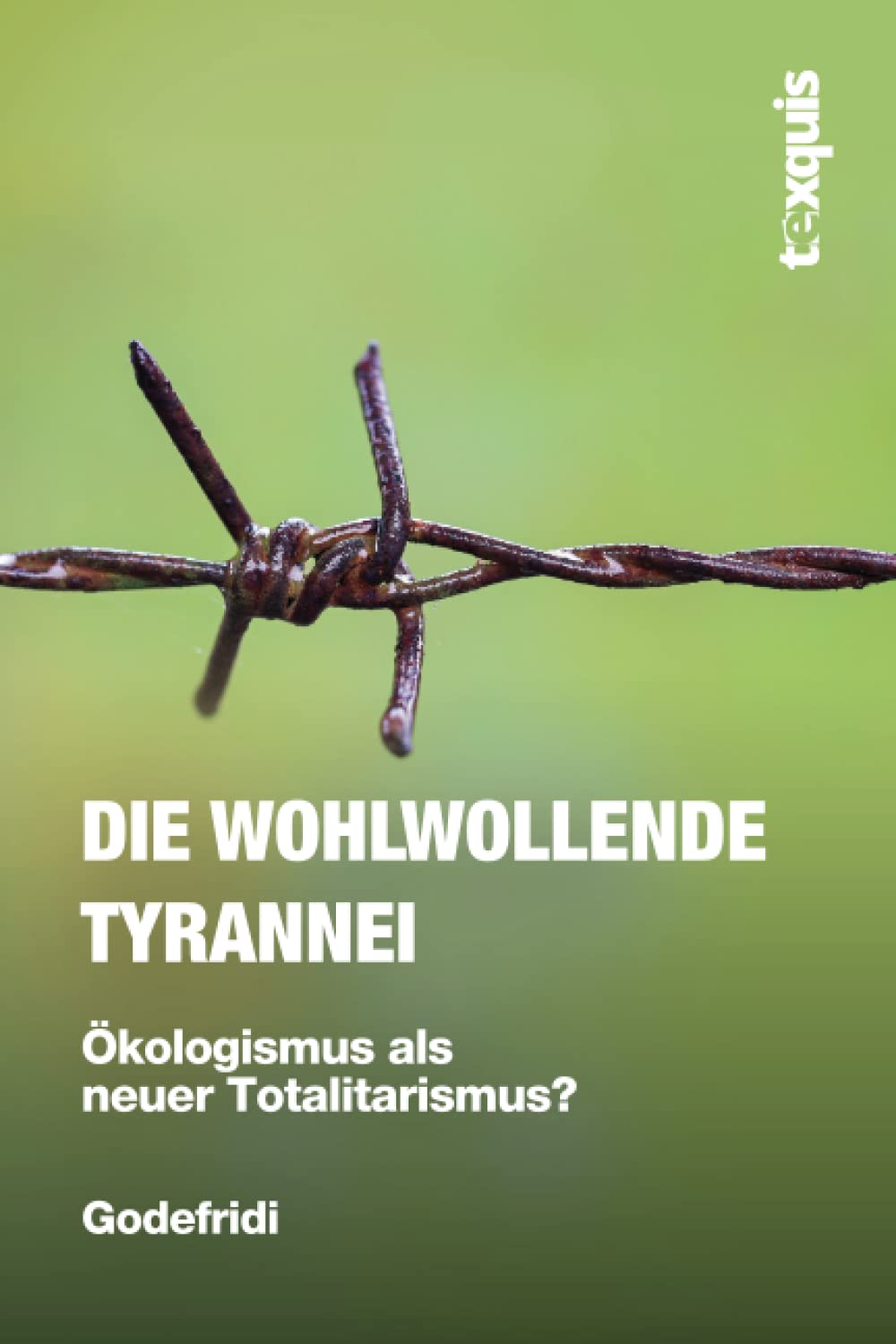 DIE WOHLWOLLENDE TYRANNEI: Ökologismus als neuer Totalitarismus? Social Sciences