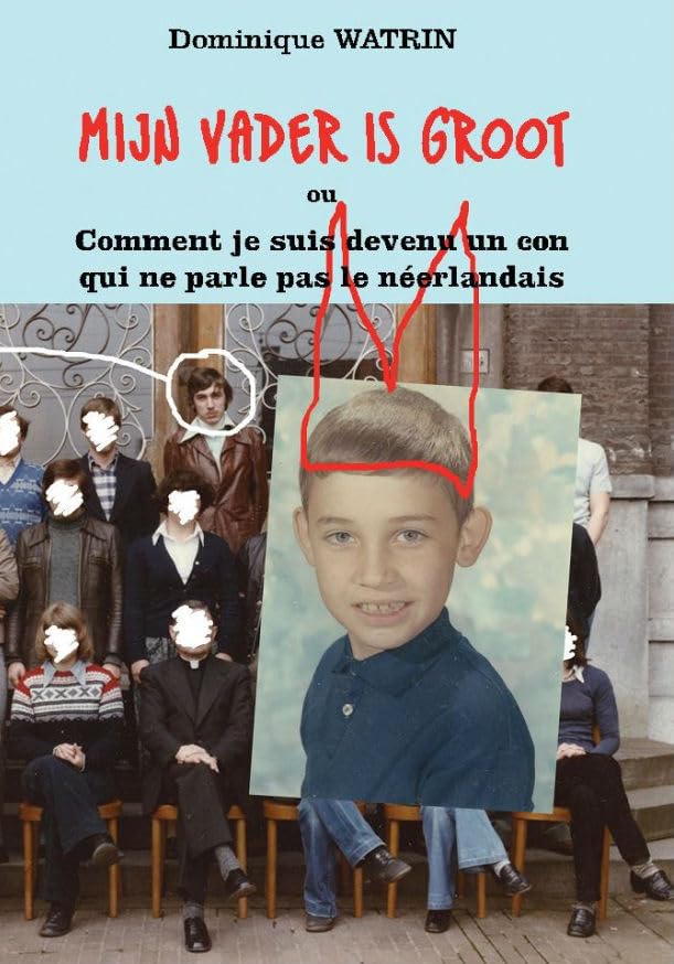 MIJN VADER IS GROOT OU COMMENT JE SUIS DEVENU UN CON QUI... Contemporary literature