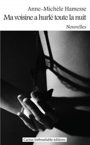 MA VOISINE A HURLE TOUTE LA NUIT Essays & Short Stories