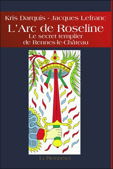 L'arc de Roseline : le secret templier de Rennes-le-Château book