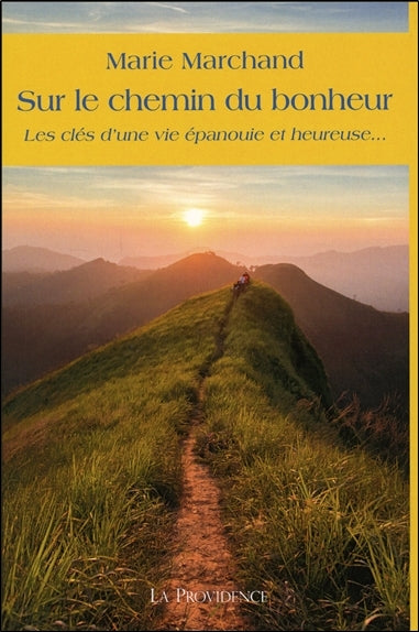 Sur le chemin du bonheur : les clés d'une vie épanouie et heureuse Books