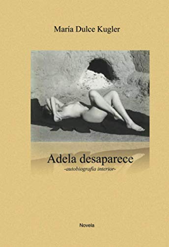 Adela desaparece Segunda Edición: Autobiografía interior book
