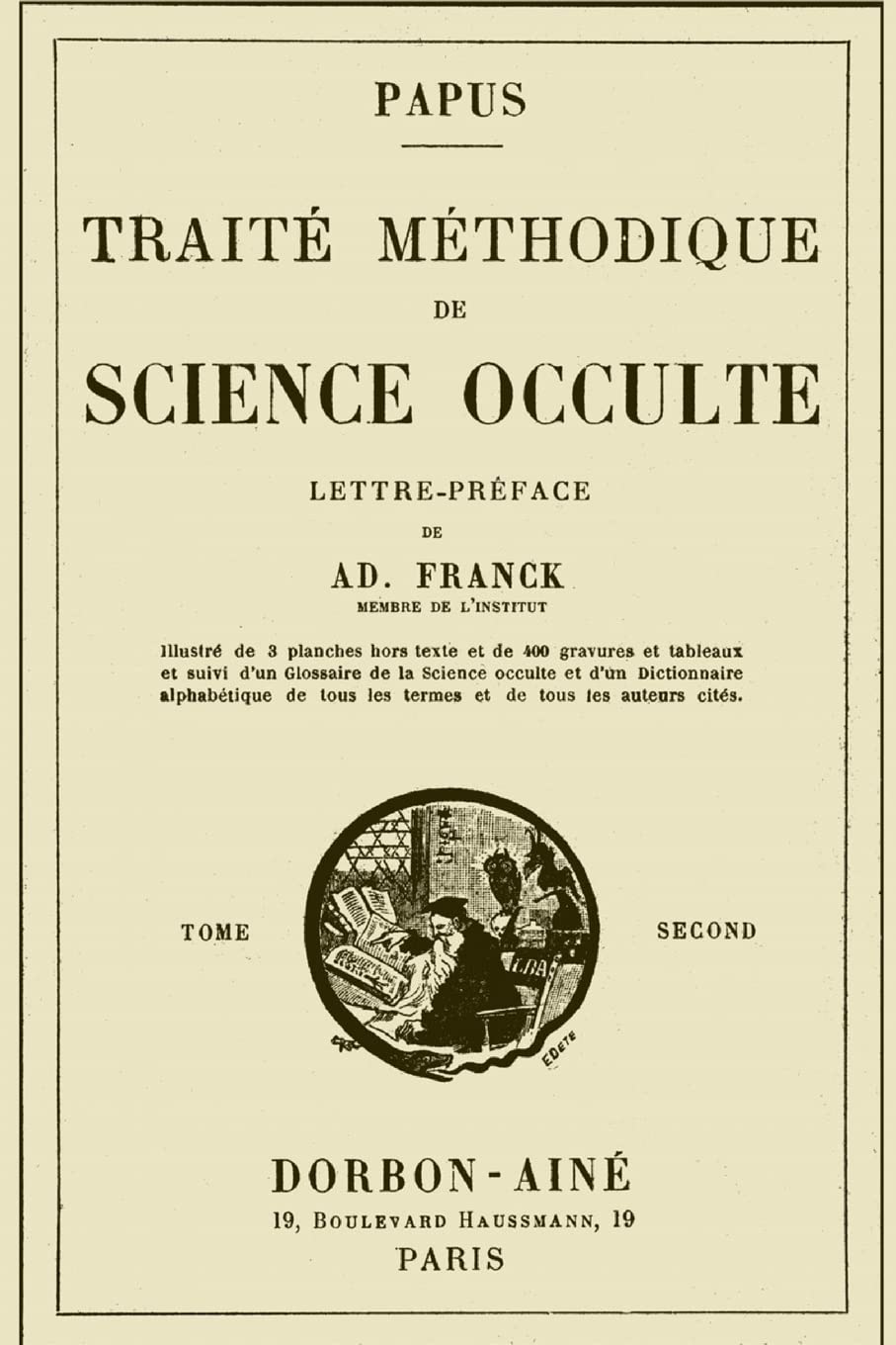 Traite Methodique de Science Occulte - Tome Second: Enseignement Esotérique et Metaphysique book