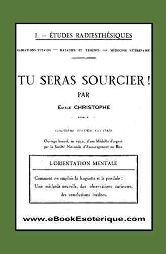 Tu Seras Sourcier: Comment on emploie la Baguette et le Pendule book